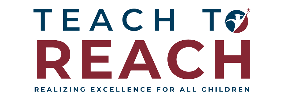 Logo for "Teach to Reach," promoting excellence in education for all children.